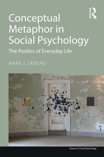 Mark J. Landau - Conceptual Metaphor in Social Psychology, E-bok
