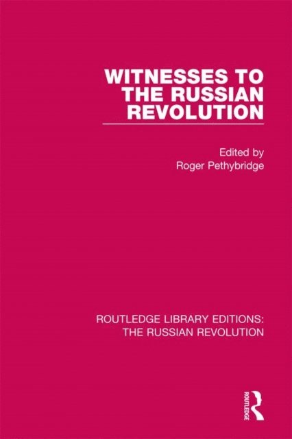 Roger Pethybridge - Witnesses to the Russian Revolution, E-bok