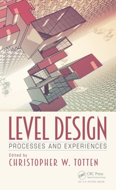 Christopher W. Totten - Level Design, E-bok