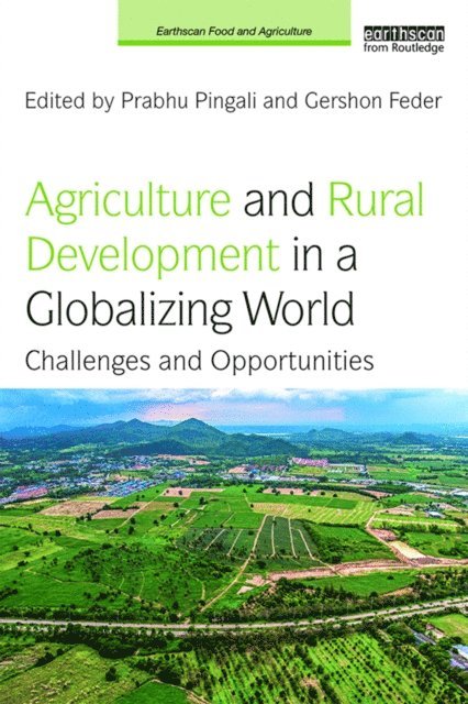Gershon Feder, Prabhu Pingali - Agriculture and Rural Development in a Globalizing World, E-bok
