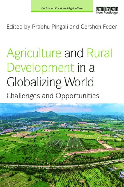 Gershon Feder, Prabhu Pingali - Agriculture and Rural Development in a Globalizing World, E-bok