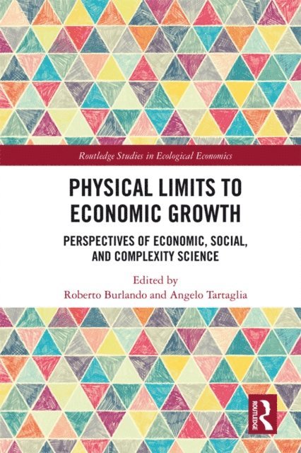 Angelo Tartaglia, Roberto Burlando - Physical Limits to Economic Growth, E-bok