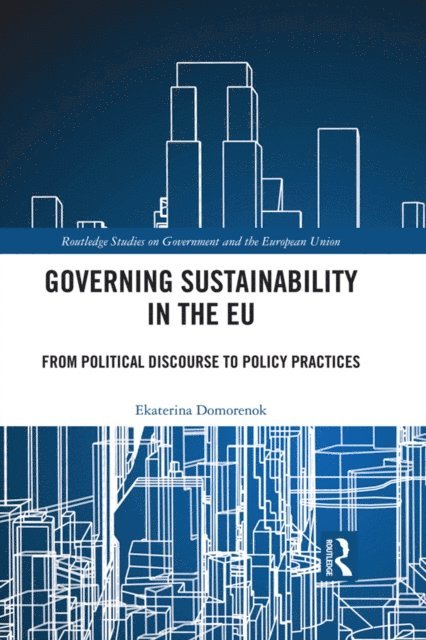 Ekaterina Domorenok - Governing Sustainability in the EU, E-bok