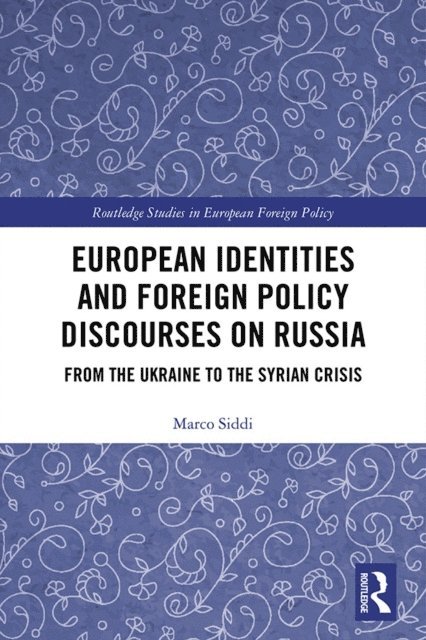 Marco Siddi - European Identities and Foreign Policy Discourses on Russia, E-bok