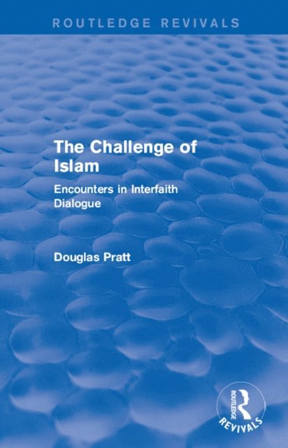 Douglas Pratt - Routledge Revivals: The Challenge of Islam (2005), E-bok