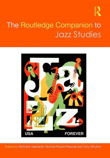 Tony Whyton, Nichole Rustin-Paschal, Nicholas Gebhardt - Routledge Companion to Jazz Studies, E-bok