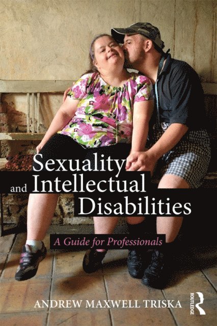 Andrew Maxwell Triska - Sexuality and Intellectual Disabilities, E-bok
