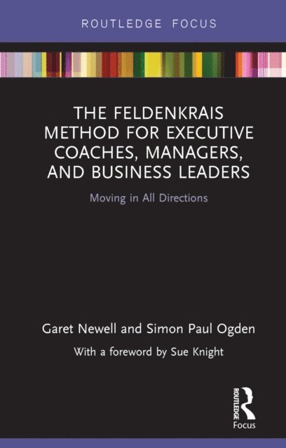 Simon Paul Ogden, Garet Newell - Feldenkrais Method for Executive Coaches, Managers, and Business Leaders, E-bok