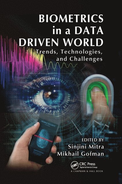Mikhail Gofman, Sinjini Mitra - Biometrics in a Data Driven World, E-bok