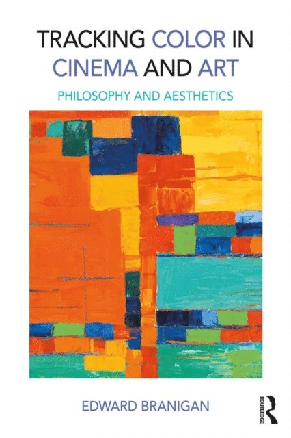 Edward Branigan - Tracking Color in Cinema and Art, E-bok