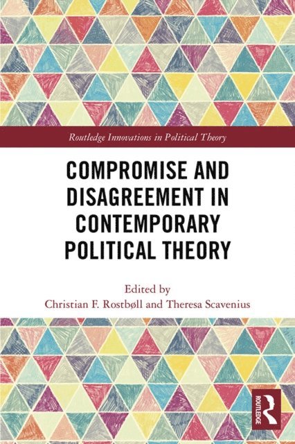Theresa Scavenius, Christian Rostboll - Compromise and Disagreement in Contemporary Political Theory, E-bok