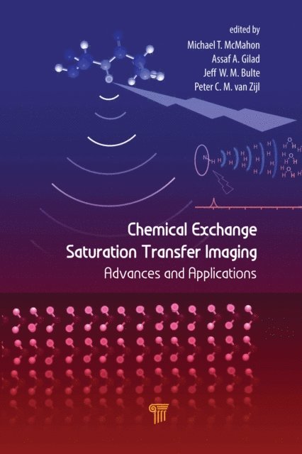 Peter C.M. van Zijl, Jeff W.M. Bulte, Assaf A. Gilad, Michael T. McMahon - Chemical Exchange Saturation Transfer Imaging, E-bok