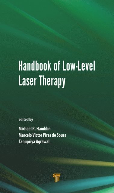 Marcelo de Sousa, Tanupriya Agrawal, Michael R. Hamblin - Handbook of Low-Level Laser Therapy, E-bok