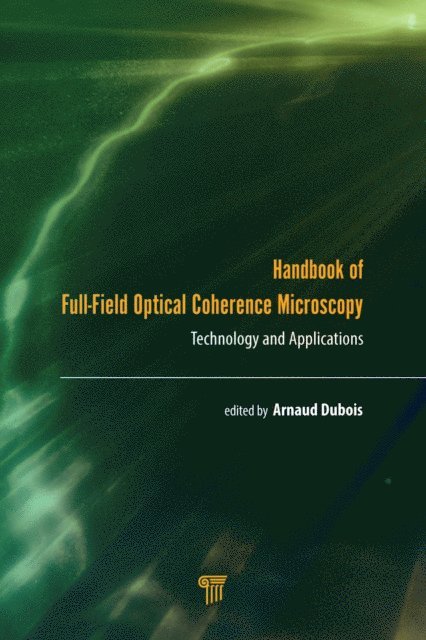 Arnaud Dubois - Handbook of Full-Field Optical Coherence Microscopy, E-bok