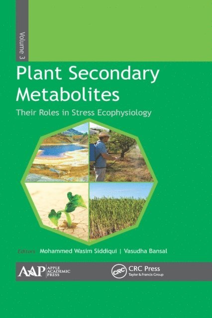 Vasudha Bansal, Mohammed Wasim Siddiqui - Plant Secondary Metabolites, Volume Three, E-bok