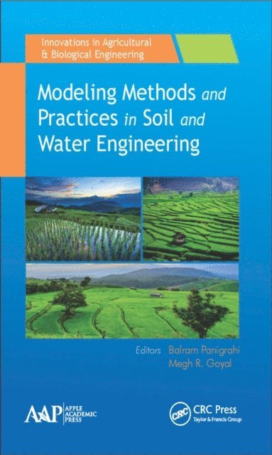 Megh R. Goyal, Balram Panigrahi - Modeling Methods and Practices in Soil and Water Engineering, E-bok