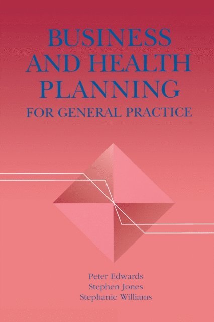 Peter Edwards - Business and Health Planning in General Practice, E-bok