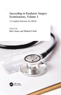 Succeeding in Paediatric Surgery Examinations, Volume 1