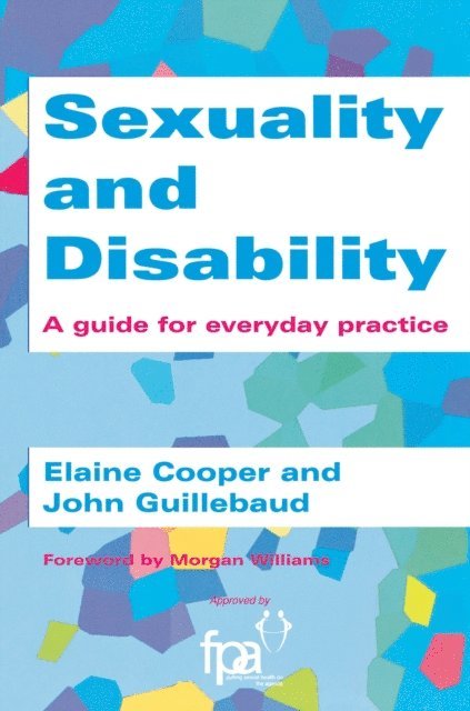 John Guillebaud, Elaine Cooper - Sexuality and Disability, E-bok