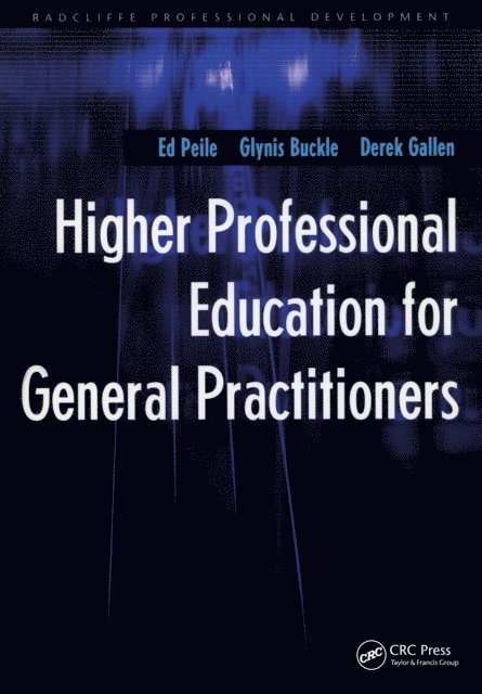 Derek Gallen, Glynis Buckle, Ed Peile - Higher Professional Education for General Practitioners, E-bok