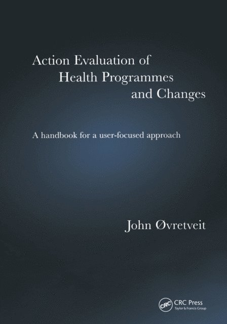John ovretveit - Action Evaluation of Health Programmes and Changes, E-bok