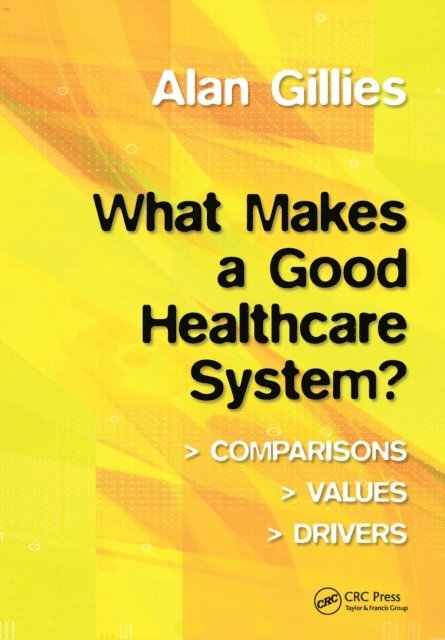 Alan Gillies - What Makes a Good Healthcare System?, E-bok