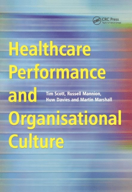 Martin Marshall, Huw Davies, Russell Mannion, Tim Scott - Healthcare Performance and Organisational Culture, E-bok