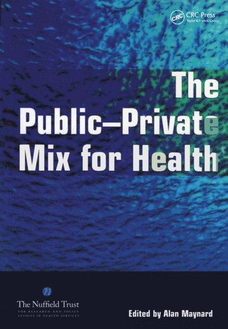 Alan Maynard - Public Private Mix for Health, E-bok