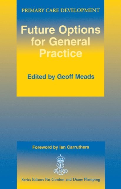 Ian Carruthers, Geoff Meads - Future Options for General Practice, E-bok