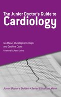 The Junior Doctor''s Guide to Cardiology