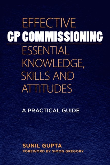 Sunil Gupta - Effective GP Commissioning - Essential Knowledge, Skills and Attitudes, E-bok