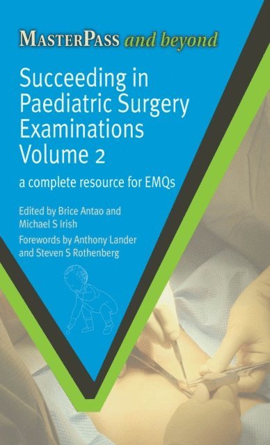 Michael S Irish, Brice Antao - Succeeding in Paediatric Surgery Examinations, Volume 2, E-bok