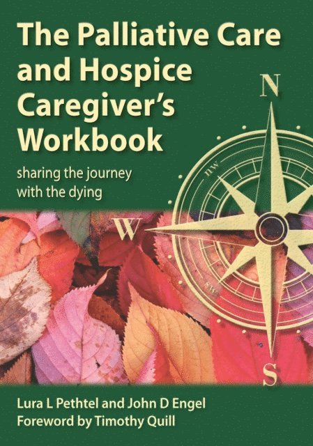 John D Engel, Lura L Pethtel - Palliative Care and Hospice Caregiver's Workbook, E-bok