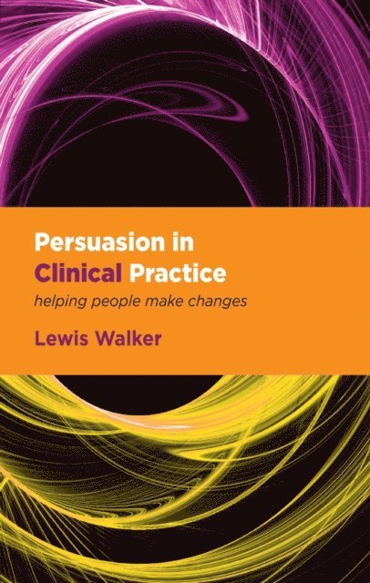 Lewis Walker - Persuasion in Clinical Practice, E-bok