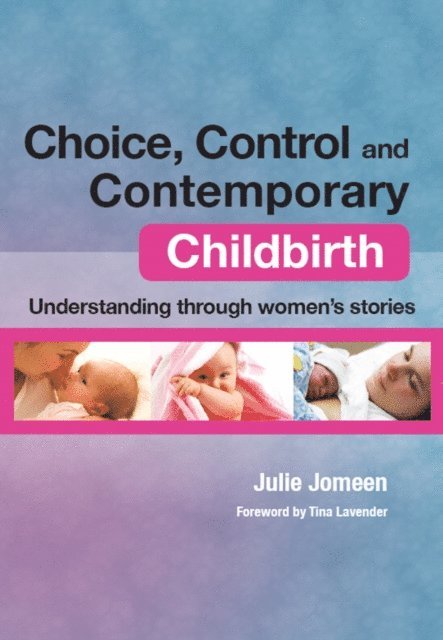 Lura L. Pethtel, Julie Jomeen - Choice, Control and Contemporary Childbirth, E-bok
