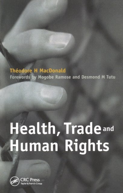 Grace H. Chickadonz, Archbishop Desmond Tutu, Theodore H. MacDonald - Health, Trade and Human Rights, E-bok