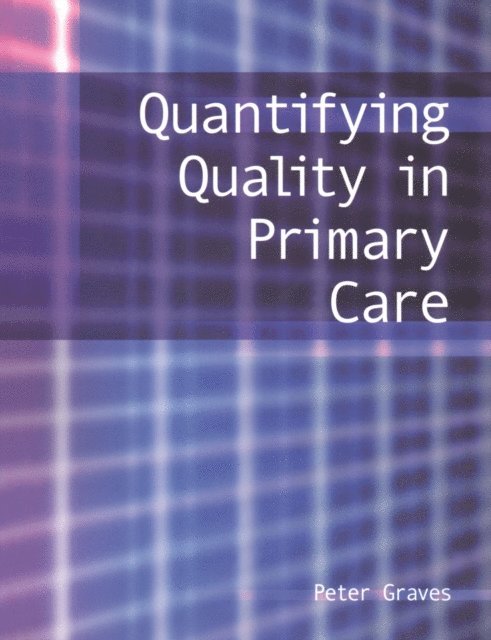 Peter Graves - Quantifying Quality in Primary Care, E-bok