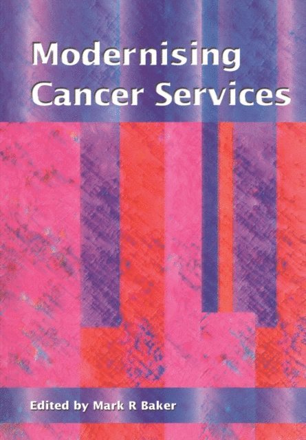 Mark Baker - Modernising Cancer Services, E-bok