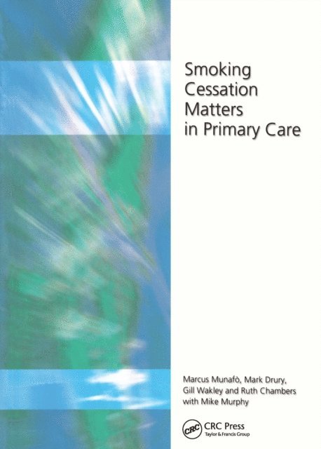 Gill Wakley, Ruth Chambers, Mark Drury, Marcus Munafro - Smoking Cessation Matters in Primary Care, E-bok