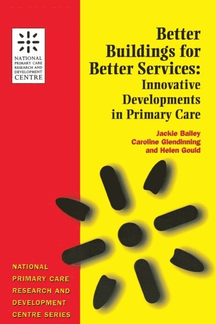 Helen Gould, Jackie Bailey - Better Buildings for Better Services, E-bok