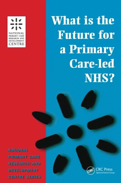 Robert Boyd - What is the Future for a Primary Care-Led NHS?, E-bok