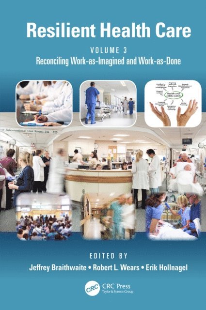 Erik Hollnagel, Robert L. Wears, Jeffrey Braithwaite - Resilient Health Care, Volume 3, E-bok