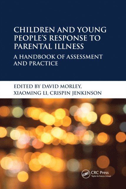 Crispin Jenkinson, Xiaoming Li, David Morley - Children and Young People's Response to Parental Illness, E-bok