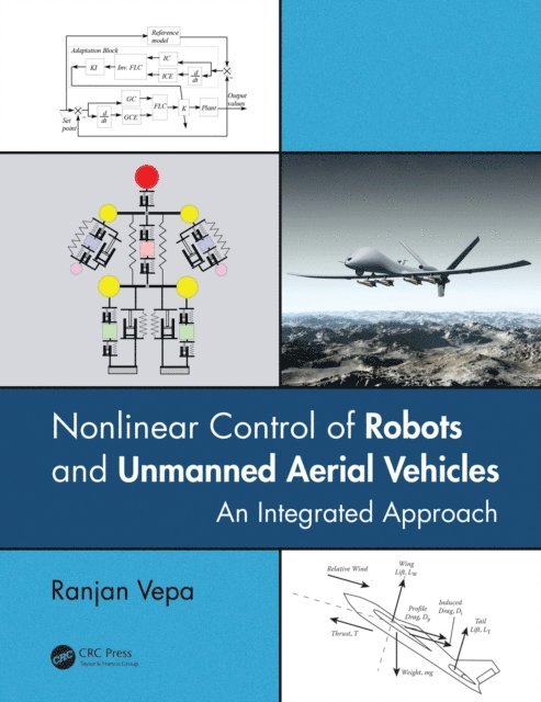 Ranjan Vepa - Nonlinear Control of Robots and Unmanned Aerial Vehicles, E-bok