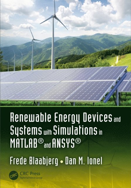 Dan M. Ionel, Frede Blaabjerg - Renewable Energy Devices and Systems with Simulations in MATLAB(R) and ANSYS(R), E-bok