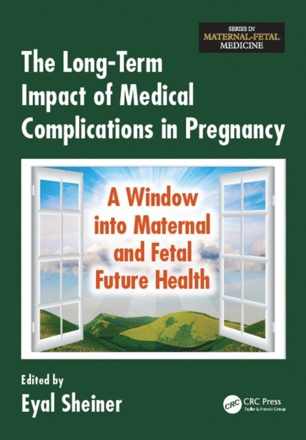 Eyal Sheiner - Long-Term Impact of Medical Complications in Pregnancy, E-bok