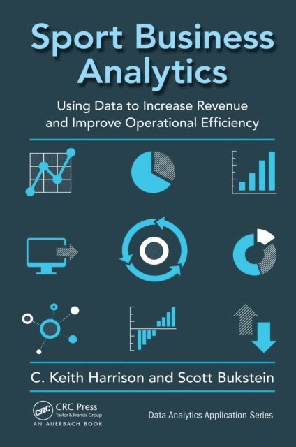 Scott Bukstein, C. Keith Harrison - Sport Business Analytics, E-bok