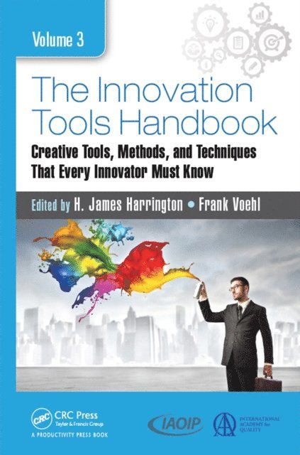 Frank Voehl, H. James Harrington - Innovation Tools Handbook, Volume 3, E-bok