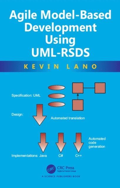 Kevin Lano - Agile Model-Based Development Using UML-RSDS, E-bok