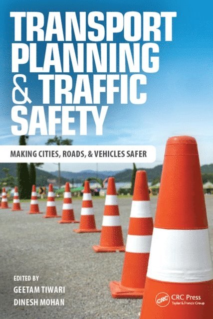 Girish Agrawal, Dinesh Mohan, Geetam Tiwari - Transport Planning and Traffic Safety, E-bok